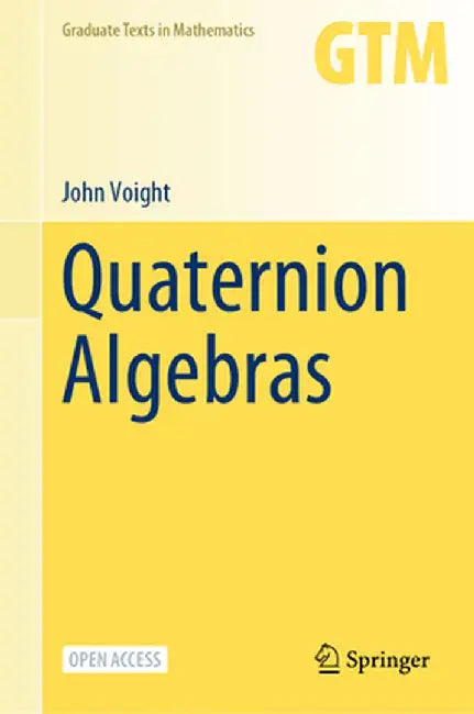 Quaternion Algebras by John Voight