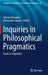 Inquiries in Philosophical Pragmatics: Issues in Linguistics by Fabrizio Macagno