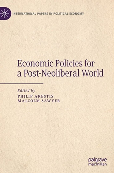 Economic Policies for a Post-Neoliberal World by Arestis
