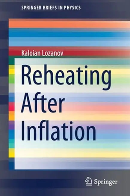 Reheating After Inflation by Kaloian Lozanov