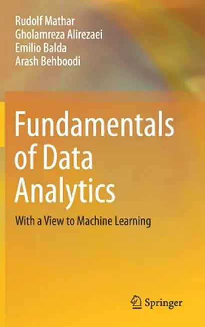 Fundamentals of Data Analytics: With a view to machine learning by Mathar