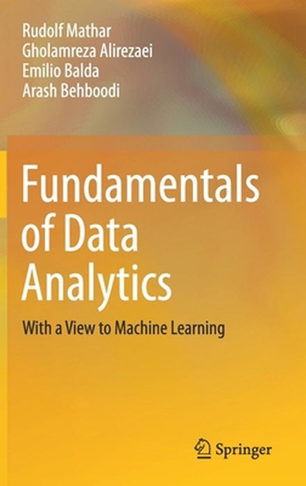 Fundamentals of Data Analytics: With a view to machine learning by Mathar