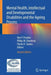 Mental Health, Intellectual and Developmental Disabilities and the Ageing Process by Vee P. Prasher