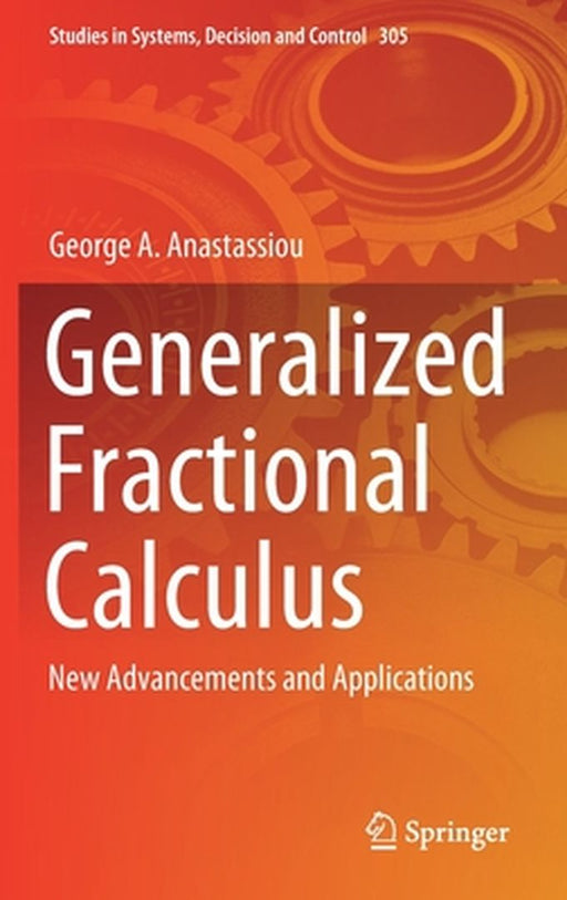 Generalized Fractional Calculus: New Advancements and Applications by George A. Anastassiou