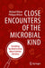 Close Encounters of the Microbial Kind: Everything You Need to Know about Common Infections by Michael Wilson