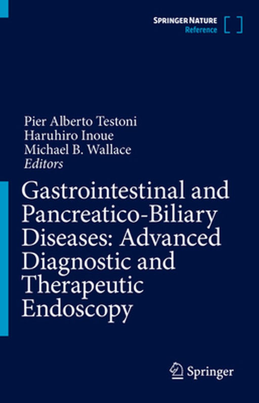 Gastrointestinal and Pancreatico-Biliary Diseases: Advanced Diagnostic and Therapeutic Endoscopy by Pier Alberto Testoni