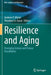 Resilience and Aging: Emerging Science and Future Possibilities by Andrew V. Wister