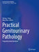 Practical Genitourinary Pathology: Frequently Asked Questions by Ximing J. Yang