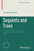 Sequents and Trees: An Introduction to the Theory and Applications of Propositional Sequent Calculi by Andrzej Indrzejczak