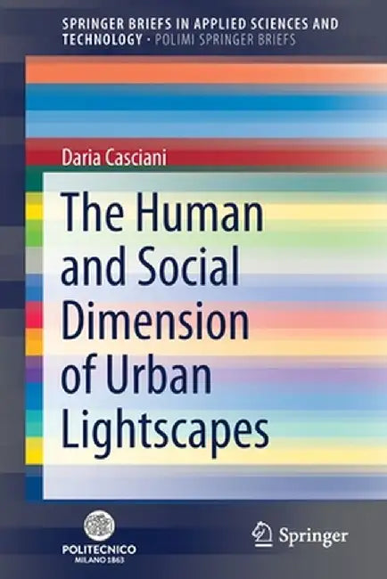 The Human and Social Dimension of Urban Lightscapes by Daria Casciani