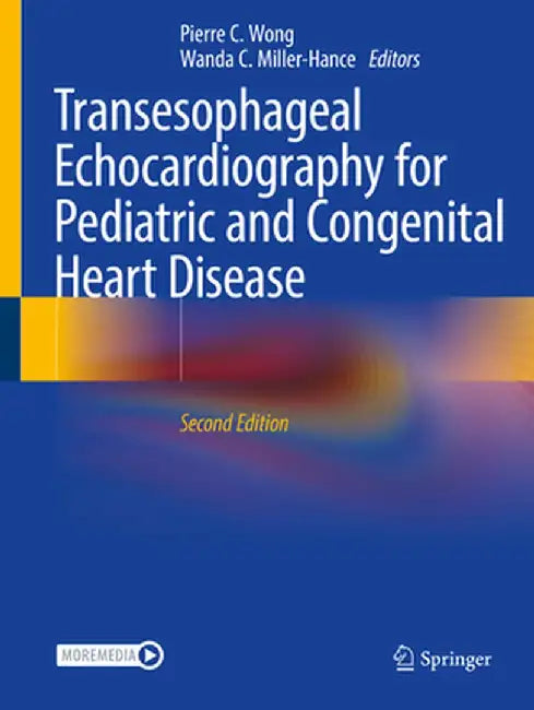 Transesophageal Echocardiography for Pediatric and Congenital Heart Disease by Pierre C. Wong