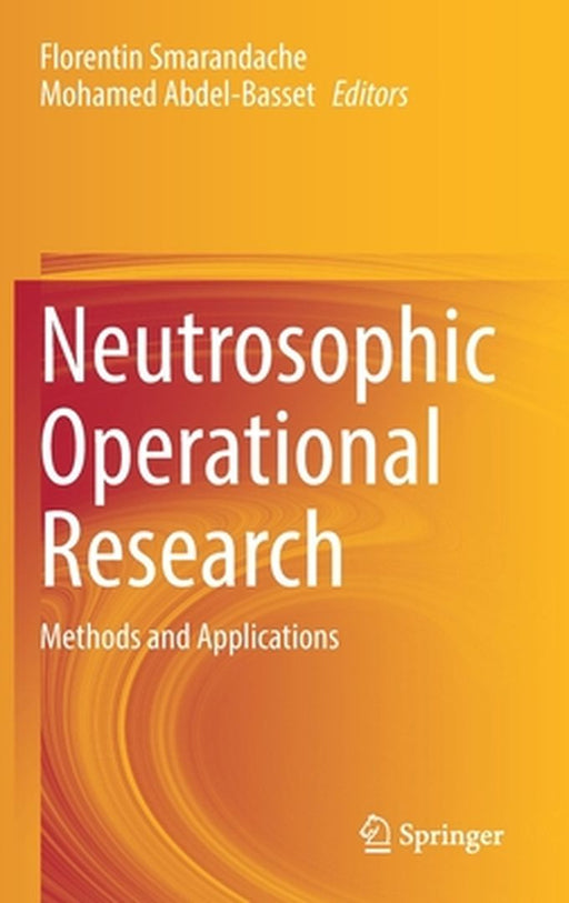Neutrosophic Operational Research: Methods and Applications by Florentin Smarandache