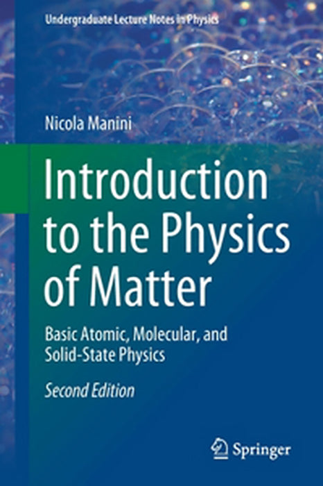 Introduction to the Physics of Matter: Basic Atomic Molecular and Solid-State Physics