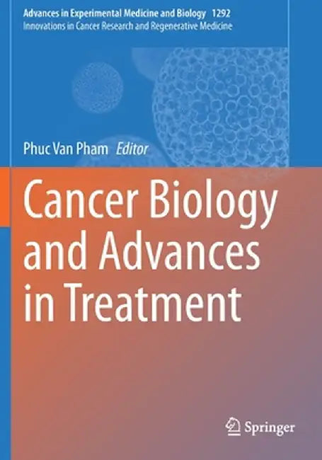 Cancer Biology and Advances in Treatment by Phuc Van Pham
