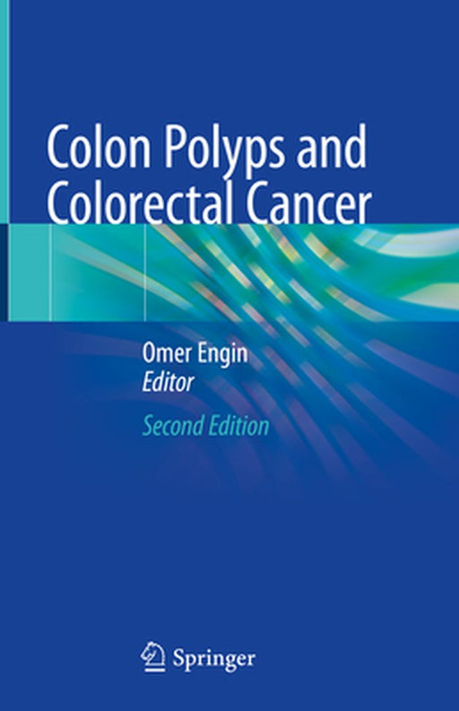 Colon Polyps and Colorectal Cancer by Omer Engin