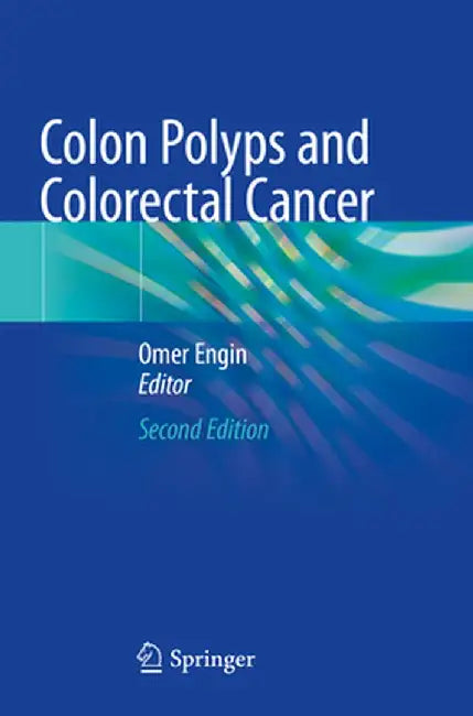 Colon Polyps and Colorectal Cancer by Omer Engin