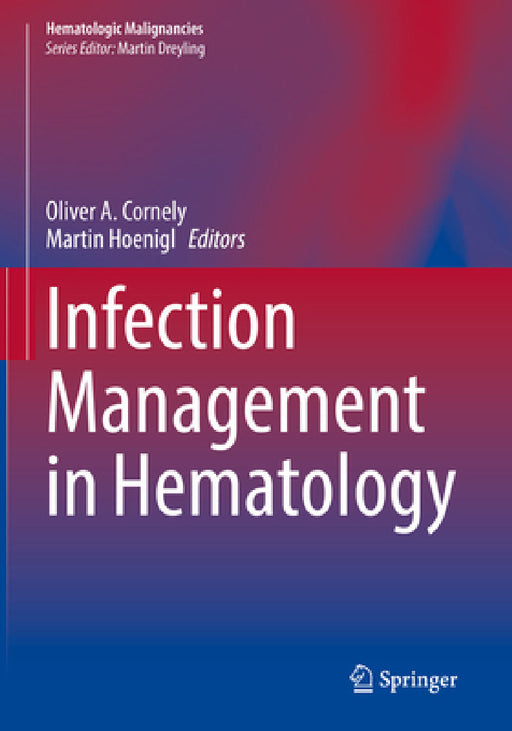 Infection Management in Hematology by Oliver A. Cornely, Martin Hoenigl