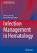 Infection Management in Hematology by Oliver A. Cornely, Martin Hoenigl