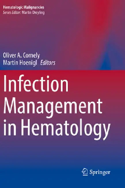 Infection Management in Hematology by Oliver A. Cornely