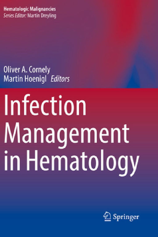 Infection Management in Hematology by Oliver A. Cornely