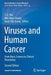 Viruses and Human Cancer: From Basic Science to Clinical Prevention by T. -C Wu