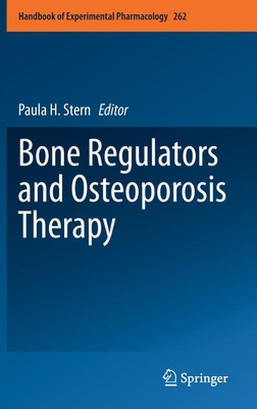 Bone Regulators and Osteoporosis Therapy by Paula H. Stern