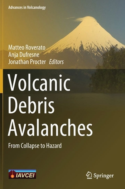 Volcanic Debris Avalanches: From Collapse to Hazard by Matteo Roverato, Anja Dufresne, Jonathan Procter
