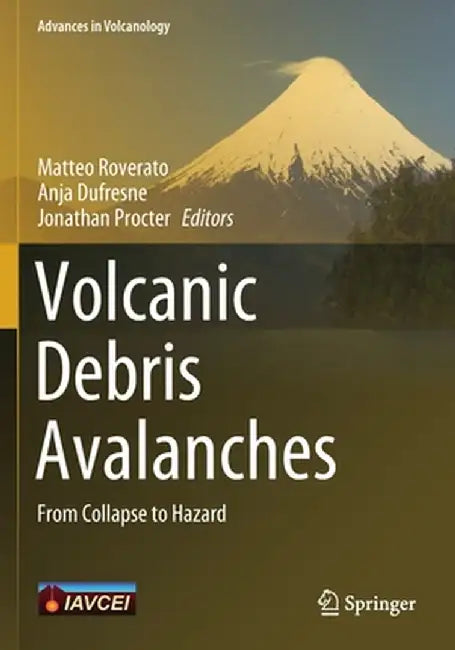 Volcanic Debris Avalanches: From Collapse to Hazard by Matteo Roverato
