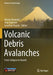 Volcanic Debris Avalanches: From Collapse to Hazard by Matteo Roverato