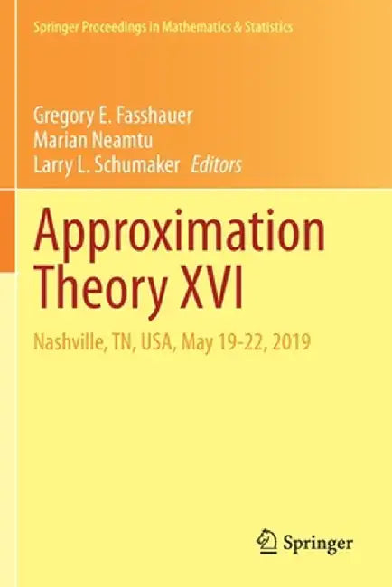 Approximation Theory XVI: Nashville, Tn, Usa, May 19-22, 2019 by Gregory E. Fasshauer