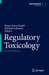 Regulatory Toxicology by Franz-Xaver Reichl