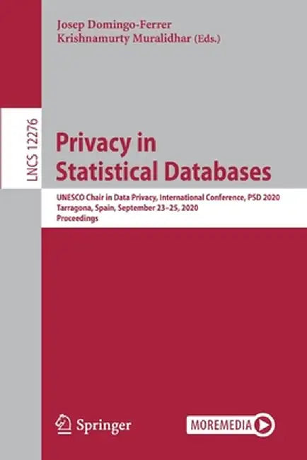 Privacy in Statistical Databases: UNESCO Chair in Data Privacy, International Conference, Psd 2020, Tarragona, Spain, September 23-25, 2020, Proceedin by Josep Domingo-Ferrer