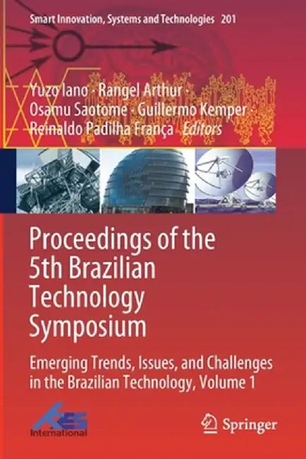 Proceedings of the 5th Brazilian Technology Symposium: Emerging Trends, Issues, and Challenges in the Brazilian Technology, Volume 1 by Yuzo Iano