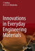 Innovations in Everyday Engineering Materials by T. Debroy