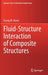 Fluid-Structure Interaction of Composite Structures by Young W. Kwon