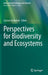 Perspectives for Biodiversity and Ecosystems by Carsten Hobohm