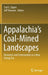 Appalachia's Coal-Mined Landscapes: Resources and Communities in a New Energy Era by Carl E. Zipper, Jeff Skousen