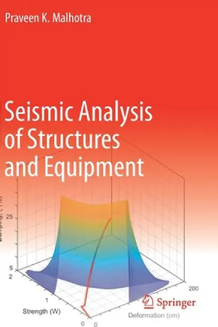 Seismic Analysis of Structures and Equipment by Praveen K. Malhotra