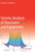 Seismic Analysis of Structures and Equipment by Praveen K. Malhotra