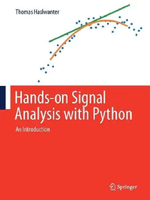 Hands-on Signal Analysis with Python: An Introduction by Thomas Haslwanter