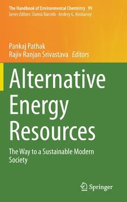 Alternative Energy Resources: The Way to a Sustainable Modern Society by Pankaj Pathak