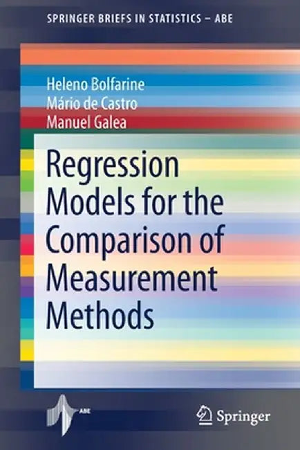 Regression Models for the Comparison of Measurement Methods by Heleno Bolfarine