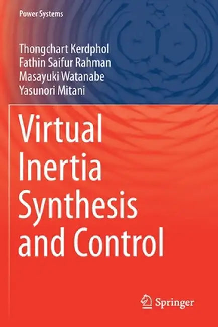 Virtual Inertia Synthesis and Control by Thongchart Kerdphol