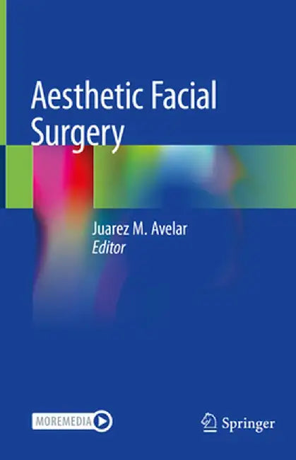 Aesthetic Facial Surgery by Juarez M. Avelar