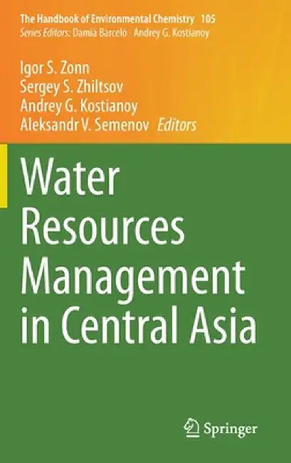 Water Resources Management in Central Asia by Igor S. Zonn