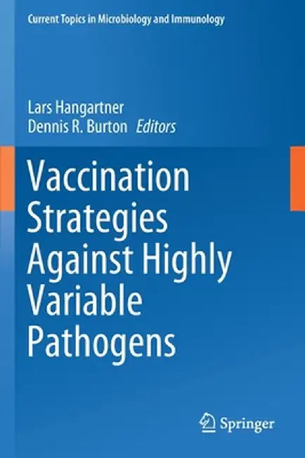 Vaccination Strategies Against Highly Variable Pathogens by Lars Hangartner