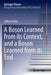 A Boson Learned from Its Context, and a Boson Learned from Its End by Jeffrey Roskes