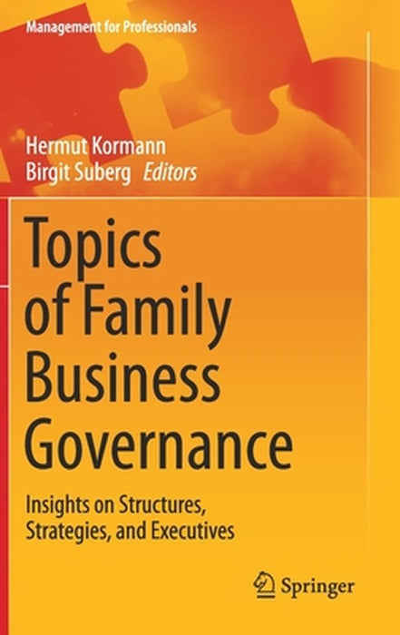 Topics of Family Business Governance: Insights on Structures Strategies and Executives by Hermut Kormann, Birgit Suberg
