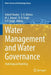Water Management and Water Governance: Hydrological Modeling by Ashish Pandey