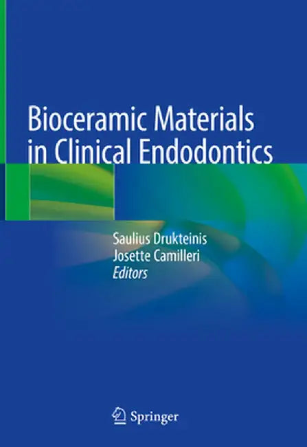 Bioceramic Materials in Clinical Endodontics by Saulius Drukteinis